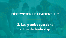 2. Les grandes questions autour du leadership