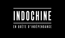 Indochine : en quête d'indépendance